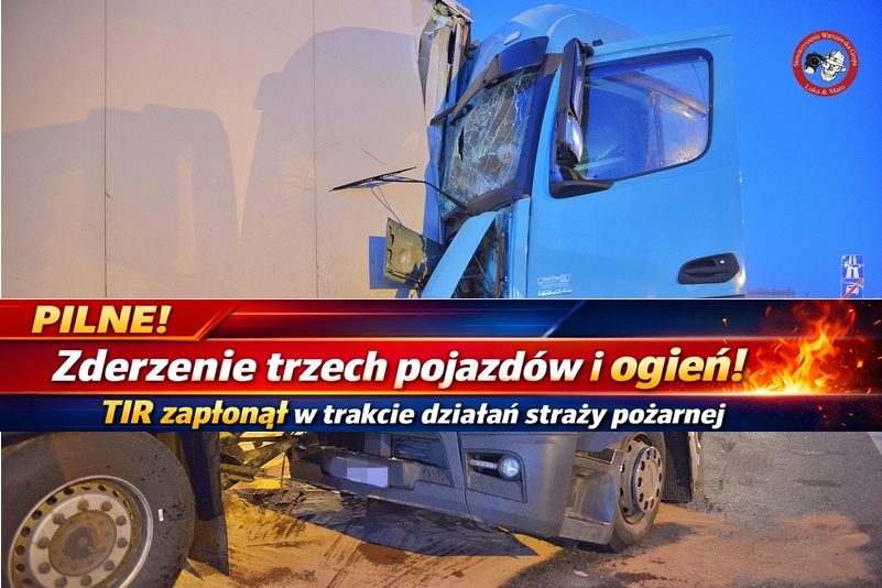 Pożar ciężarówki podczas akcji ratunkowej! Groźne zderzenie trzech pojazdów nad ranem